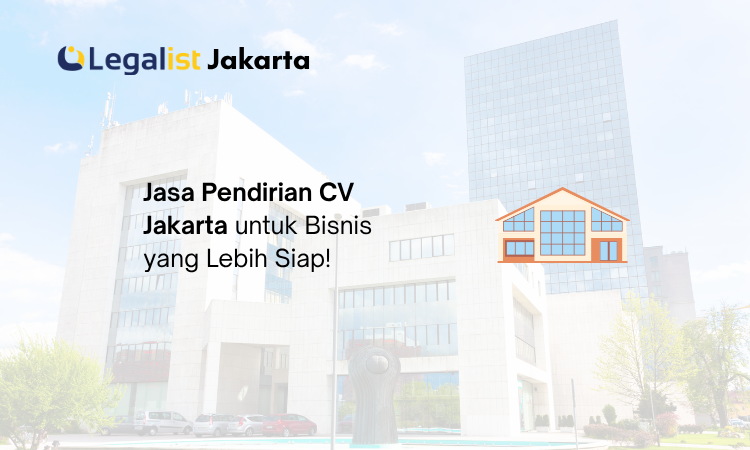 jasa pendirian CV Jakarta - Legalist Jakarta